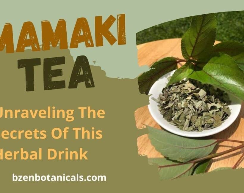 What Is Mamaki Tea Unraveling The Secrets Of This Herbal Drink